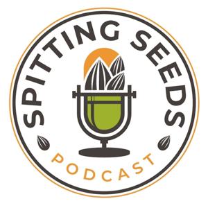 Spitting Seeds Podcast