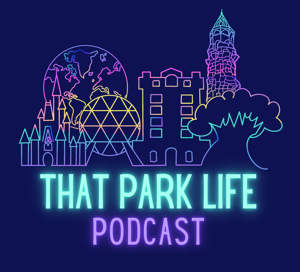 That Park Life: a Theme Park Podcast by Greg & Beth - Theme Parks Fans