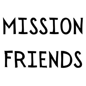 Mission Friends