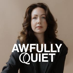 The Awfully Quiet Podcast