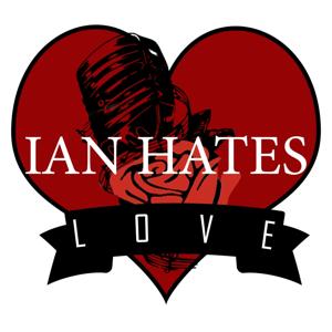 Ian Hates Love