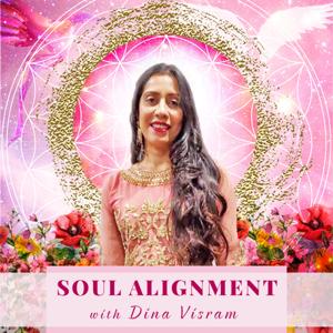 Soul Alignment with Dina Visram