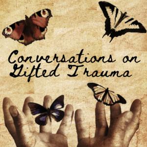 Conversations on Gifted Trauma by InterGifted