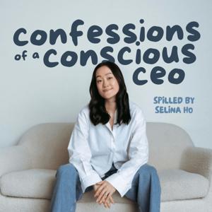 Confessions of a Conscious CEO