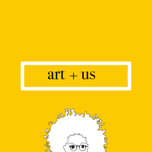 Art and Us