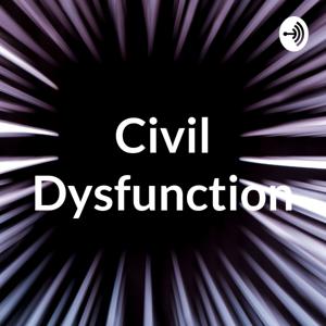 Civil Dysfunction