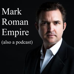 Mark Roman Empire (also a podcast)