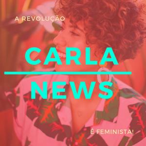 CARLA NEWS, o noticiário das minas