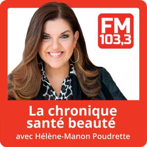 La chronique santé beauté avec Hélène-Manon Poudrette du FM103,3