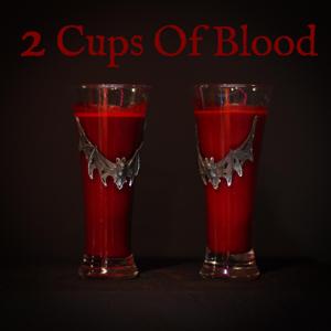 2 Cups Of Blood