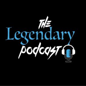 Legendary Podcast