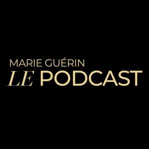 Marie Guérin - Le Podcast