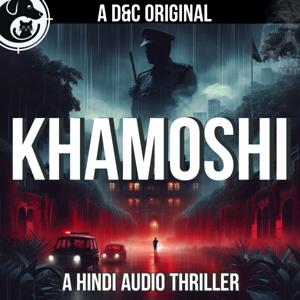 KHAMOSHI - Hindi Audio Thriller