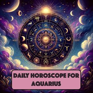 Aquarius Daily Horoscope by Quiet. Please