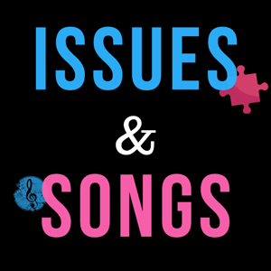 Issues and Songs