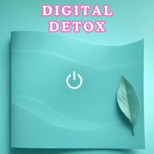 The Digital Detox