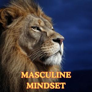 Masculine Mindset | Affirmations for Men