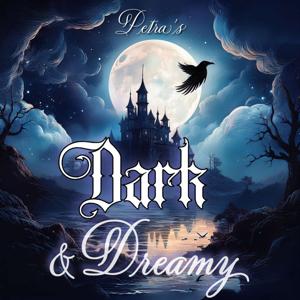 Petra's Dark & Dreamy