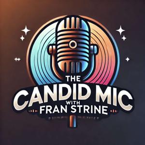 The Candid Mic With Fran Strine