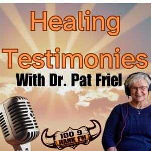 Healing Testimonies with Dr. Pat Friel