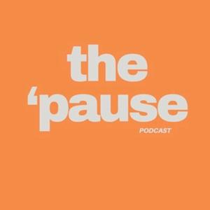 The Pause Podcast