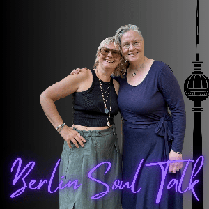 Berlin Soul Talk -  Authentische Gespräche und Geschichten, die hinter die Fassade Blicken