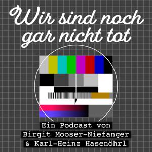 Wir sind noch gar nicht tot