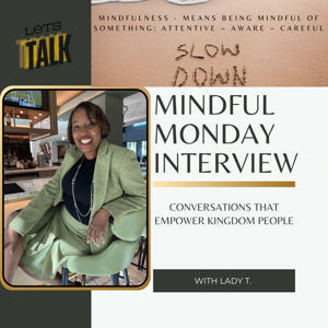 Mindful Mondays with Lady T