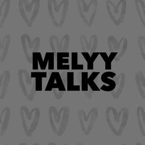 Melyy Talks 🖤