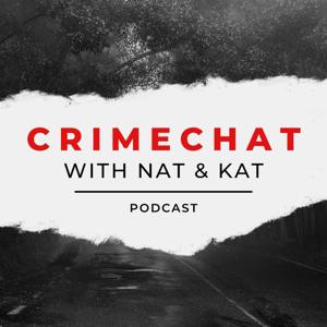CrimeChat with Nat and Kat