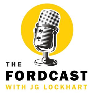 The Fordcast with J.G. Lockhart
