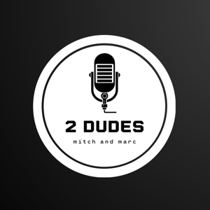 2 Dudes Podcast