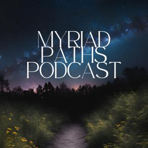 Myriad Paths Podcast