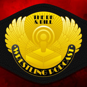 The DK & Bill Wrestling Podcast