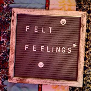 Felt Feelings Podcast