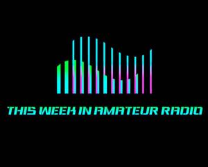 This Week in Amateur Radio Podcast