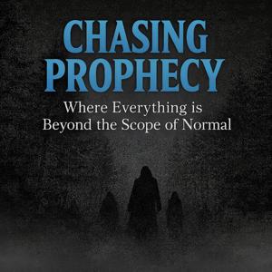 Chasing Prophecy Radio