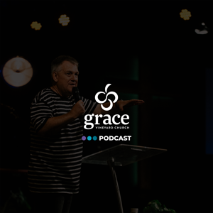 Grace Vineyard Church Podcast