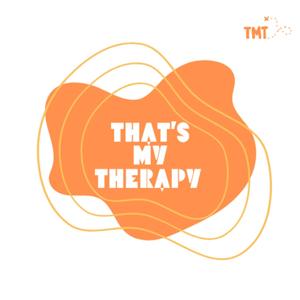 That's My Therapy