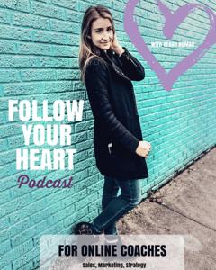 Follow Your Heart Podcast