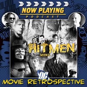 Now Playing Presents:  The DC Comics Movie Hitmen Retrospective Series