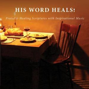 HIS WORD HEALS!