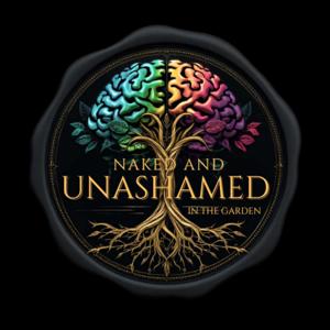 NAKED AND UNASHAMED IN THE GARDEN Podcast