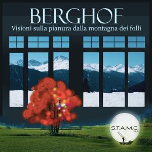BERGHOF - Visioni sulla pianura dalla montagna dei folli