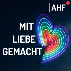 Mit Liebe gemacht - Der AHF-Podcast