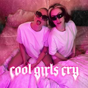 Cool Girls Cry