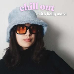 chill out with kelly ward