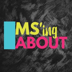 MSing About