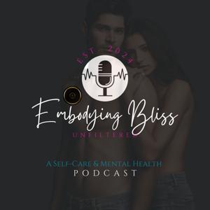 Embodying Bliss Unfiltered Podcast
