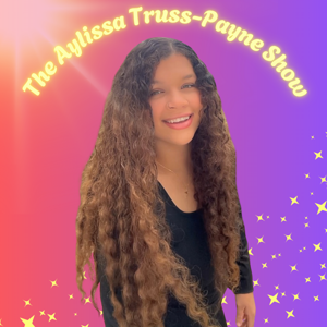 The Aylissa Truss-Payne Show